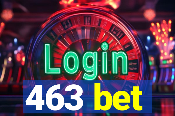 463 bet