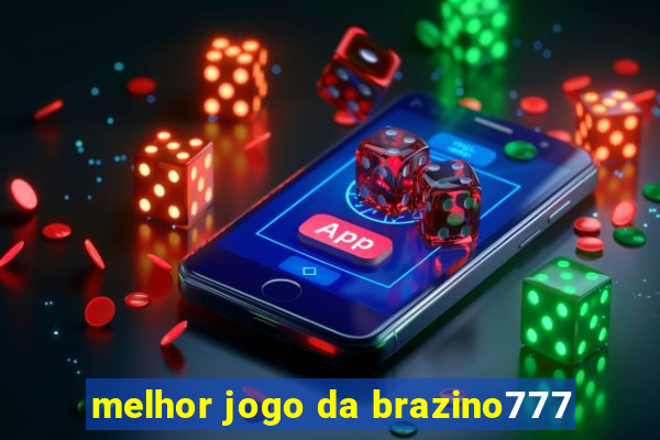 melhor jogo da brazino777