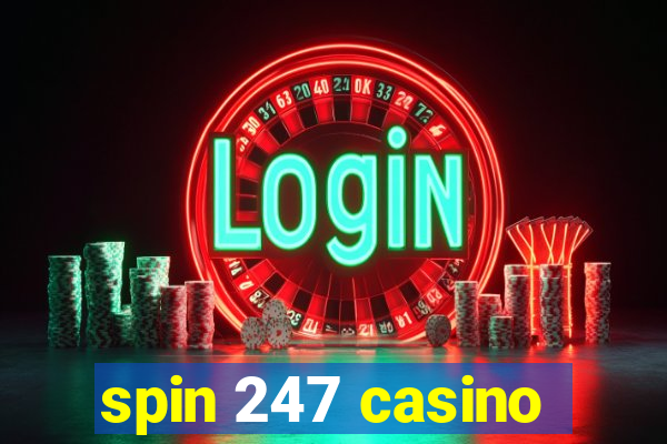 spin 247 casino