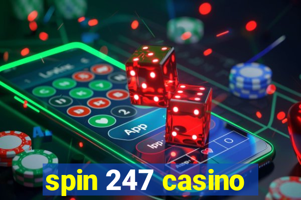 spin 247 casino