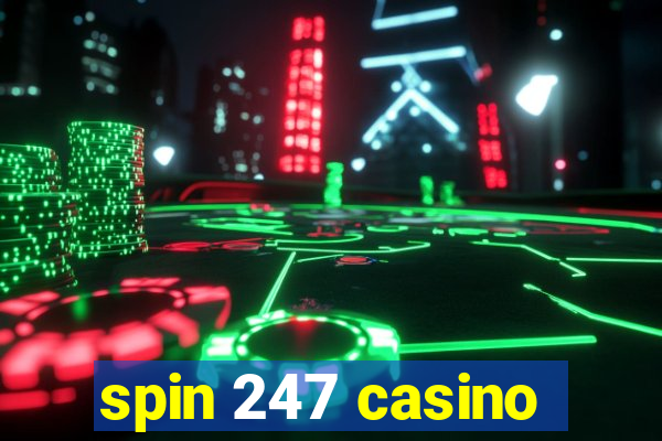 spin 247 casino