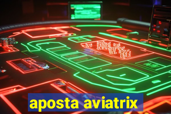 aposta aviatrix