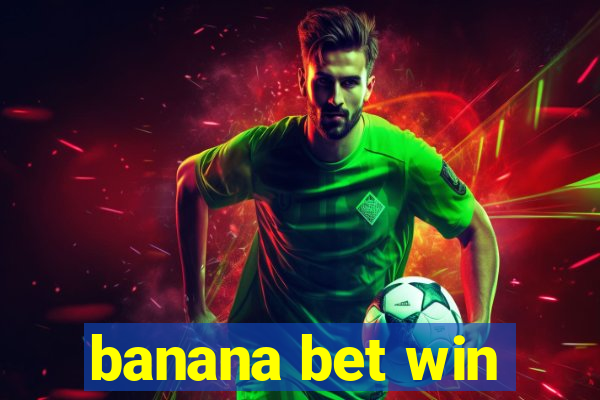 banana bet win