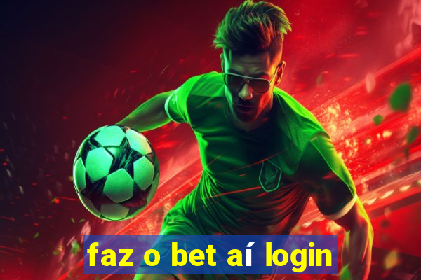 faz o bet aí login