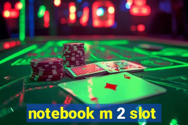 notebook m 2 slot