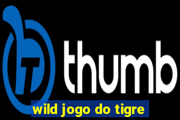 wild jogo do tigre