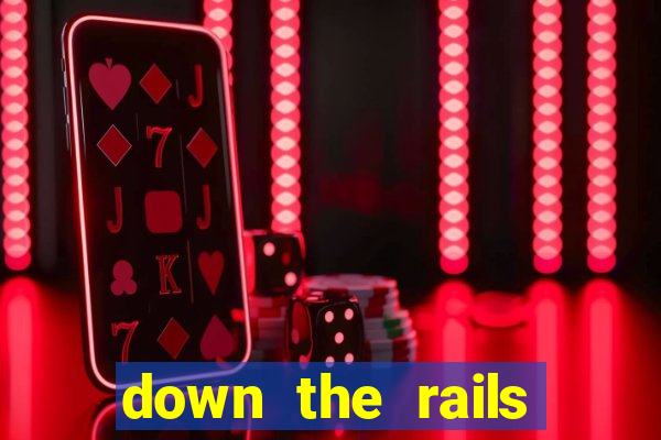 down the rails slot online