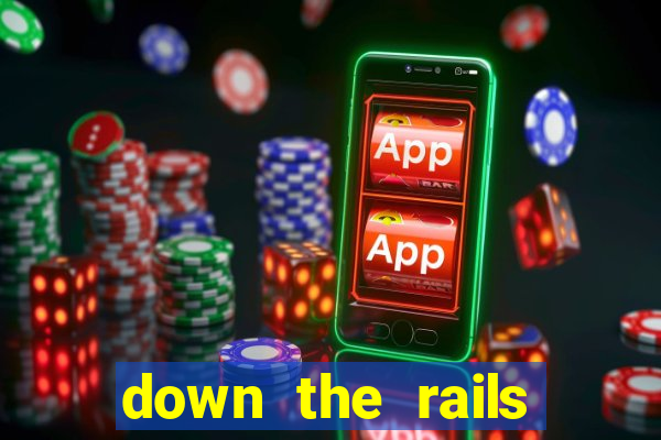 down the rails slot online