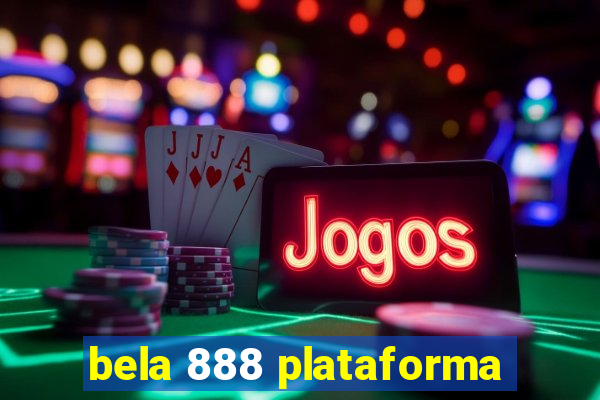 bela 888 plataforma