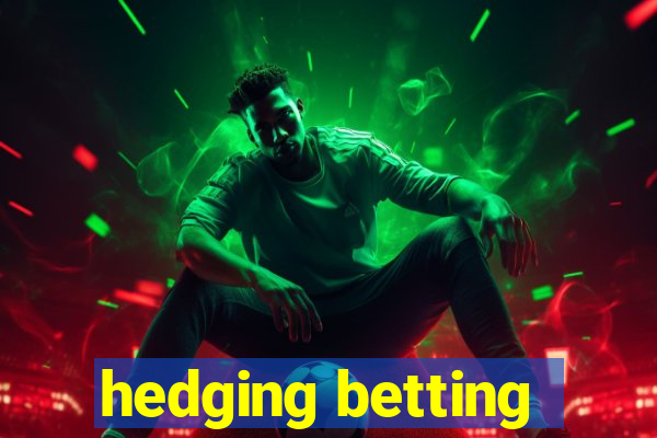 hedging betting