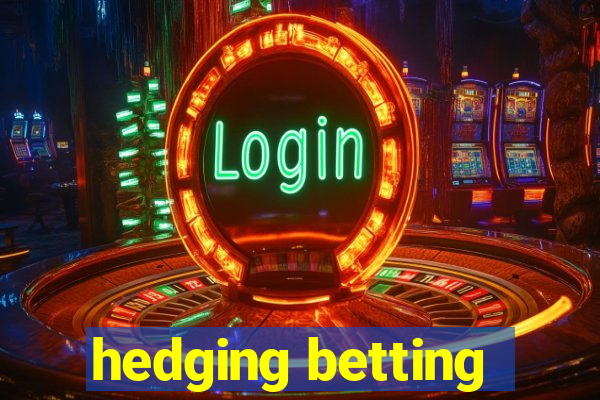 hedging betting