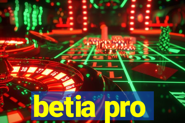 betia pro