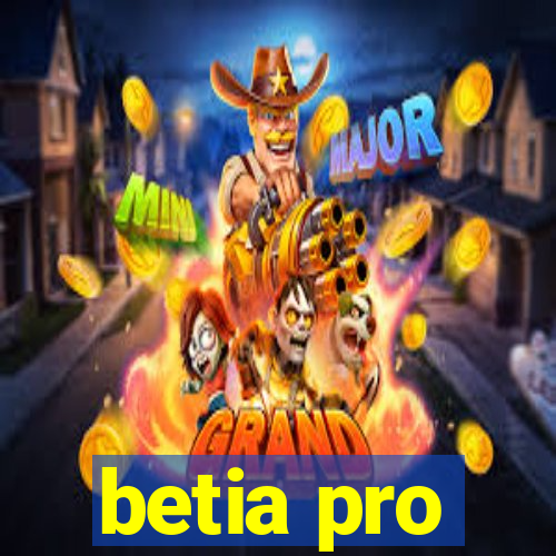 betia pro