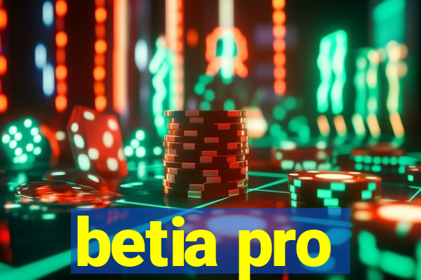 betia pro