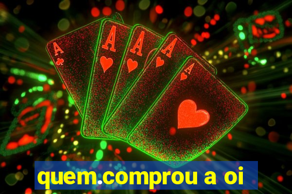 quem.comprou a oi