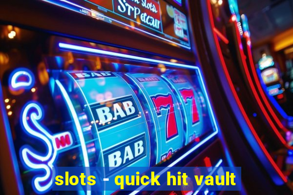 slots - quick hit vault