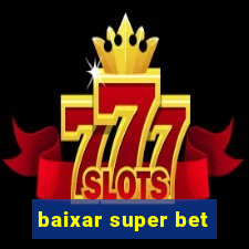 baixar super bet