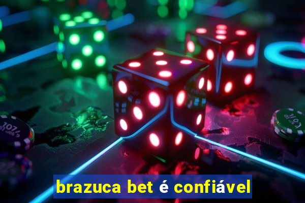 brazuca bet é confiável