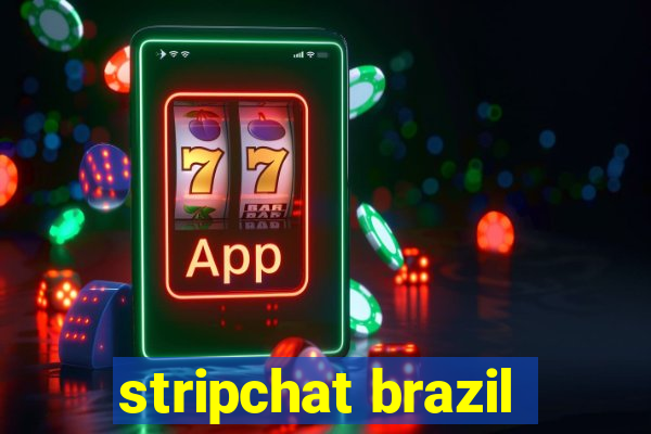 stripchat brazil