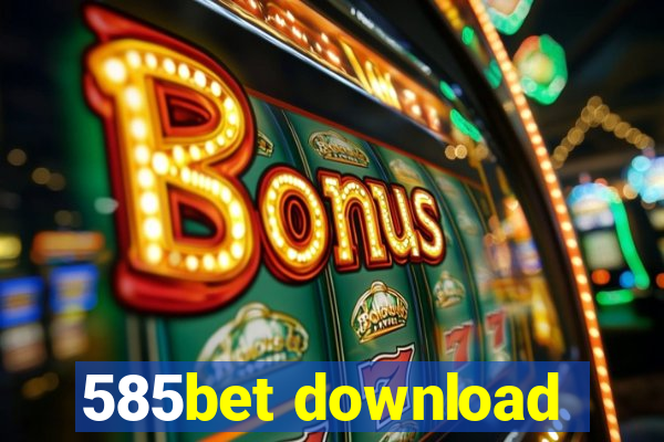 585bet download