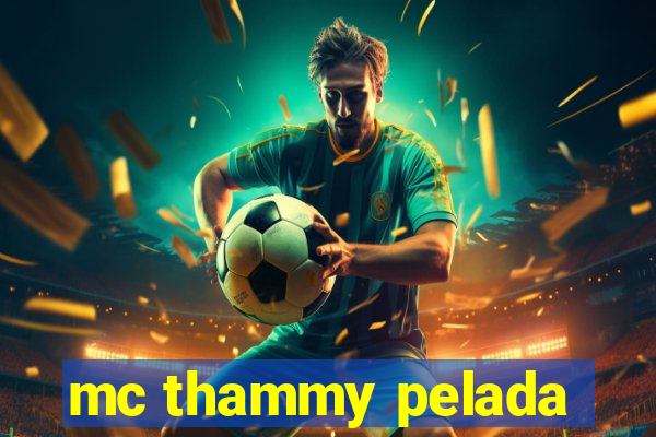 mc thammy pelada