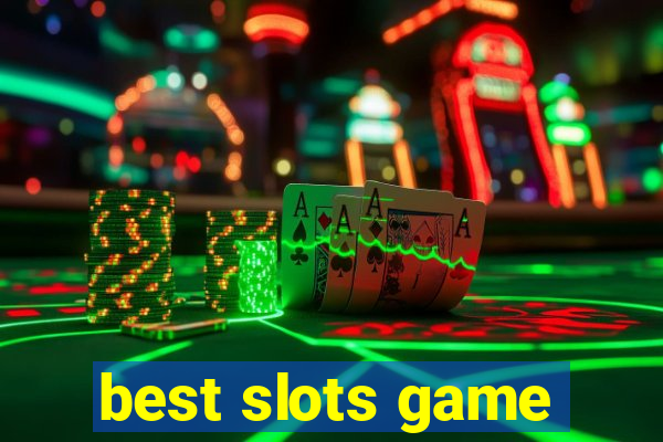 best slots game