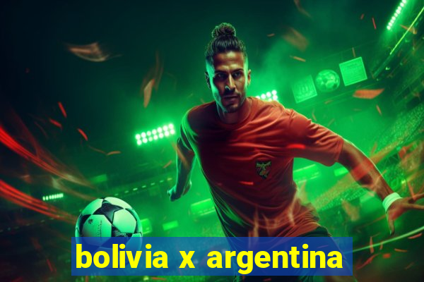 bolivia x argentina