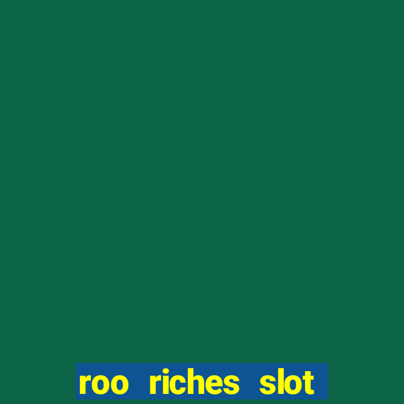 roo riches slot free play