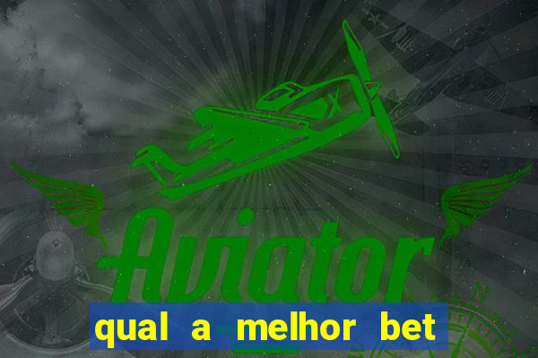 qual a melhor bet para ganhar dinheiro