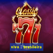 vivo 茅 brasileira