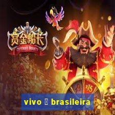 vivo 茅 brasileira