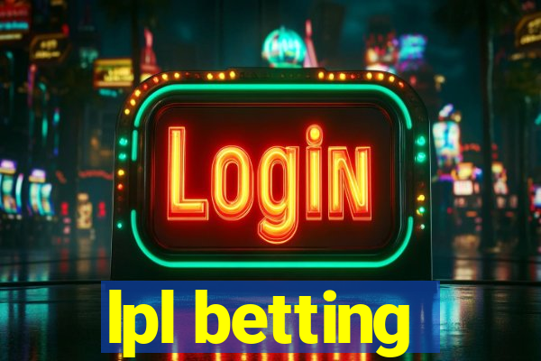 lpl betting