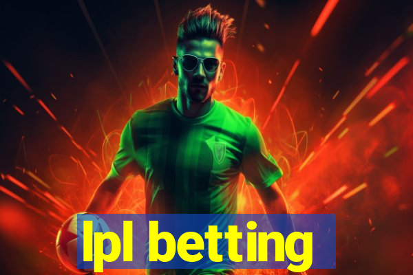 lpl betting