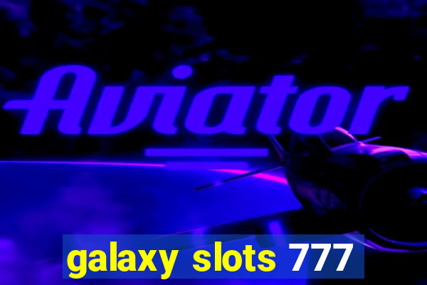 galaxy slots 777