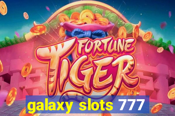 galaxy slots 777