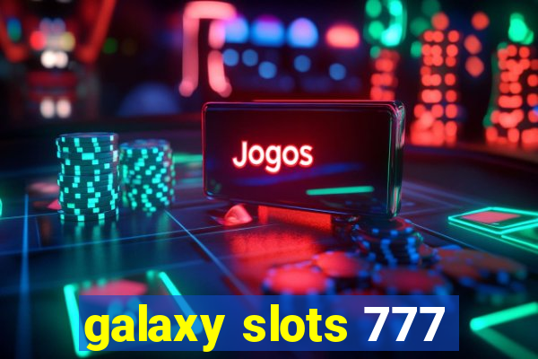 galaxy slots 777