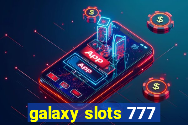 galaxy slots 777