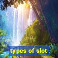 types of slot