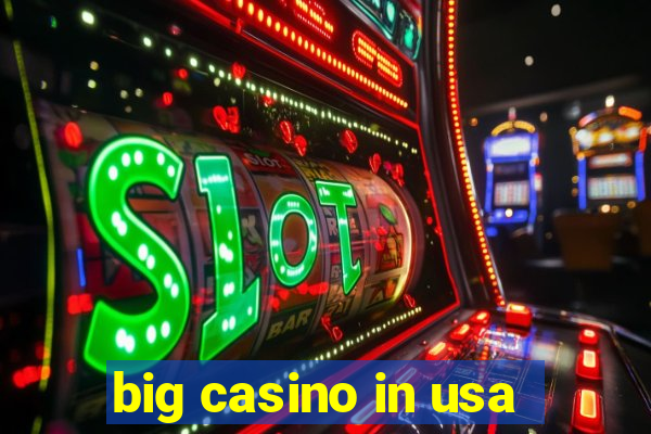 big casino in usa