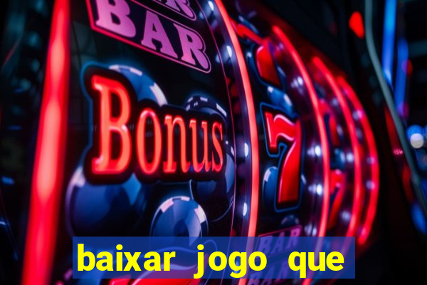 baixar jogo que dá dinheiro