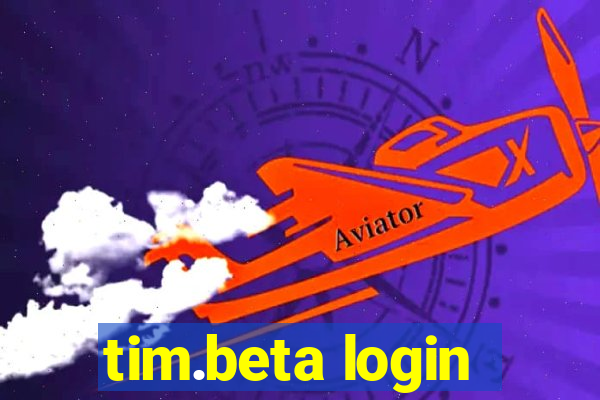 tim.beta login