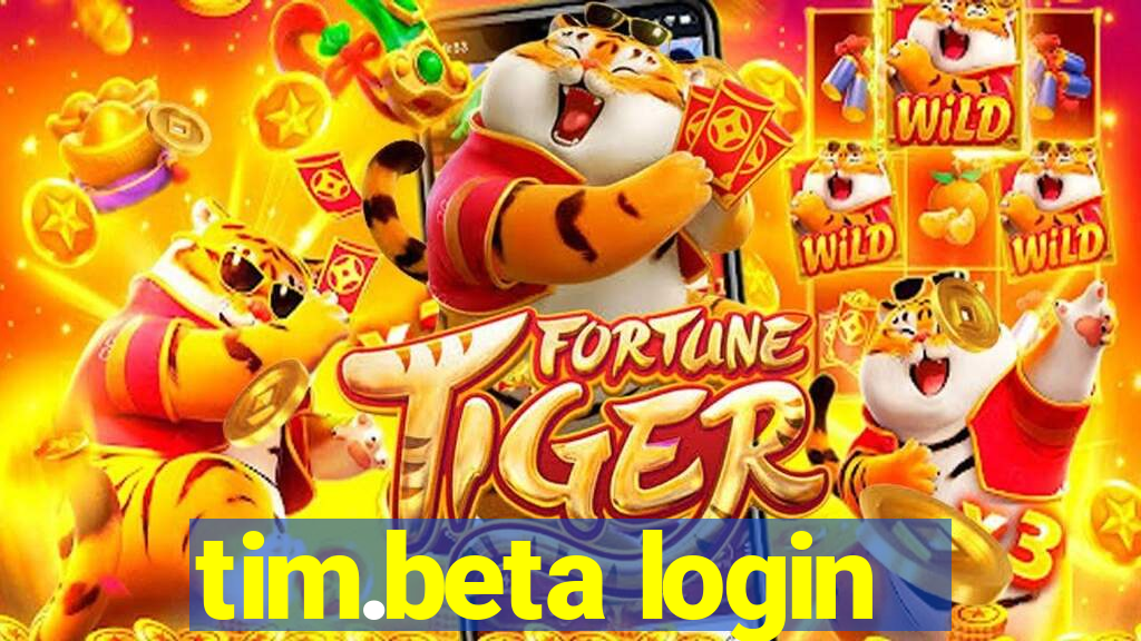 tim.beta login