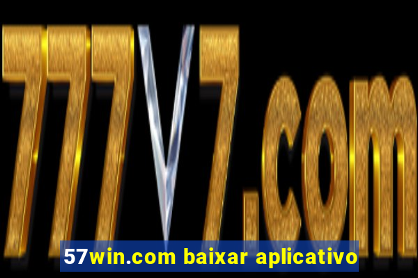 57win.com baixar aplicativo