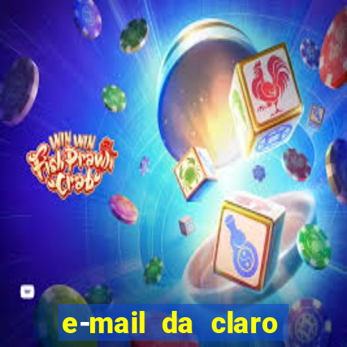 e-mail da claro para enviar comprovante de pagamento