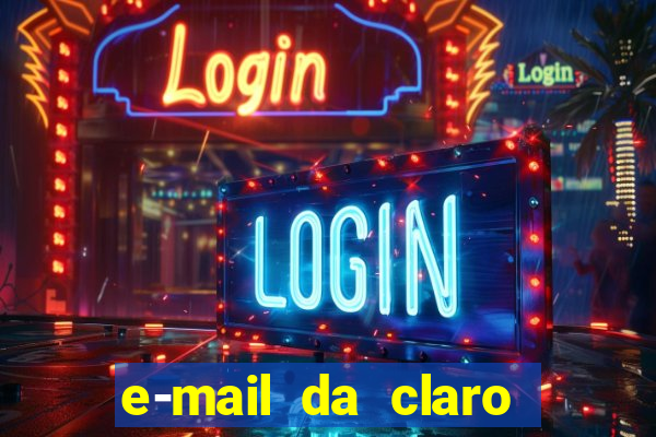 e-mail da claro para enviar comprovante de pagamento