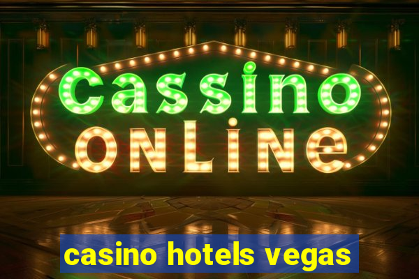 casino hotels vegas