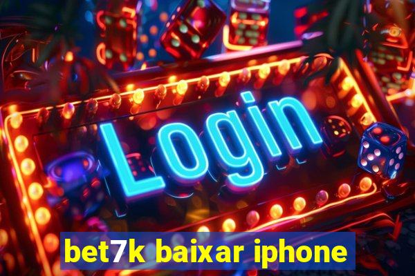 bet7k baixar iphone