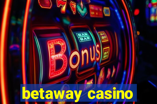 betaway casino