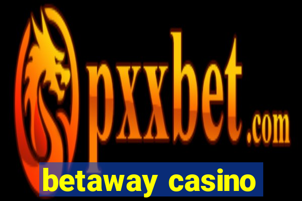 betaway casino