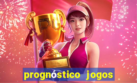 prognóstico jogos de hoje